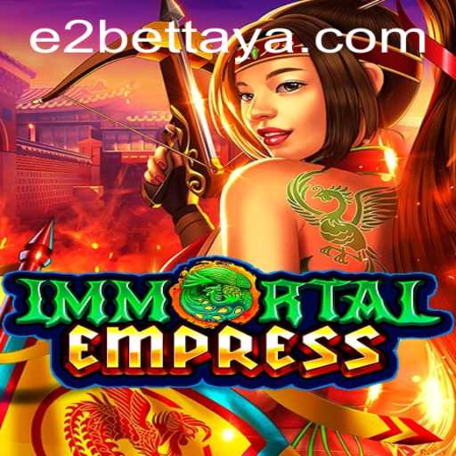 Dive into the Enchanting World of ImmortalEmpress: An Exciting Gaming Experience with e2bet