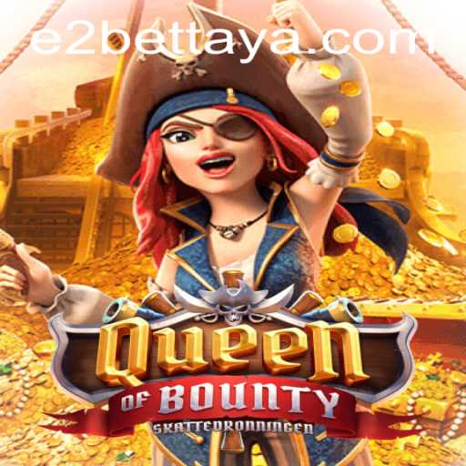 Exploring QueenofBounty and Its Thrilling Gameplay at e2bet