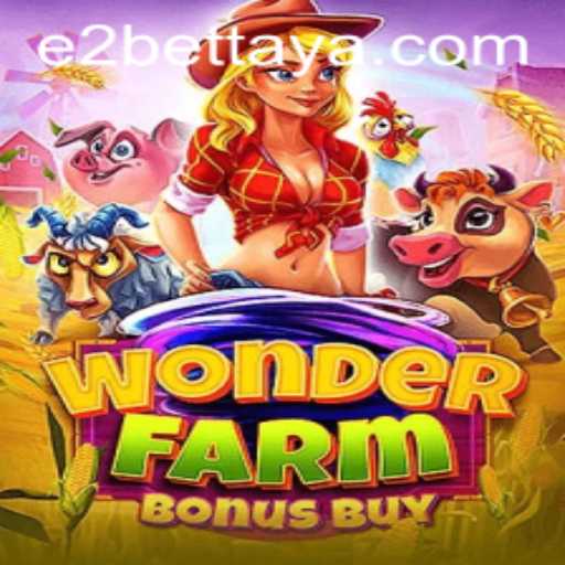 Explore the Exciting World of WonderFarmBonusBuy with e2bet
